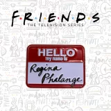 Sběratelská plaketka Friends - Regina Phalange Name Tag Limited Edition