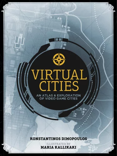 Kniha Virtual Cities: An Atlas & Exploration of Video Game Cities